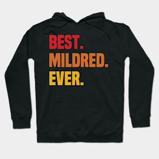 BEST MILDRED EVER ,MILDRED NAME Hoodie